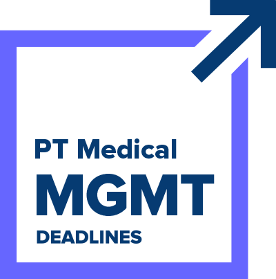 PT Medical Managment Deadlines